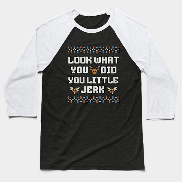 Look what you did you little jerk Baseball T-Shirt by BodinStreet